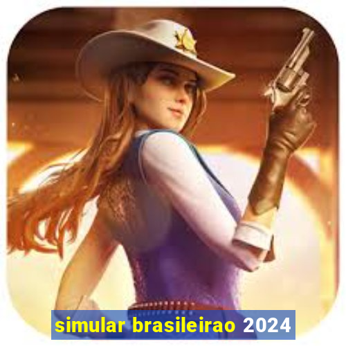 simular brasileirao 2024